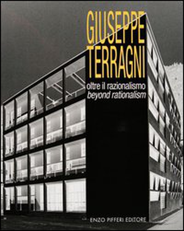 Giuseppe Terragni. Oltre il razionalismo - Librerie.coop Giuseppe Terragni. Oltre il razionalismo - Librerie.coop