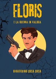 Floris e la guerra in valigia - Librerie.coop