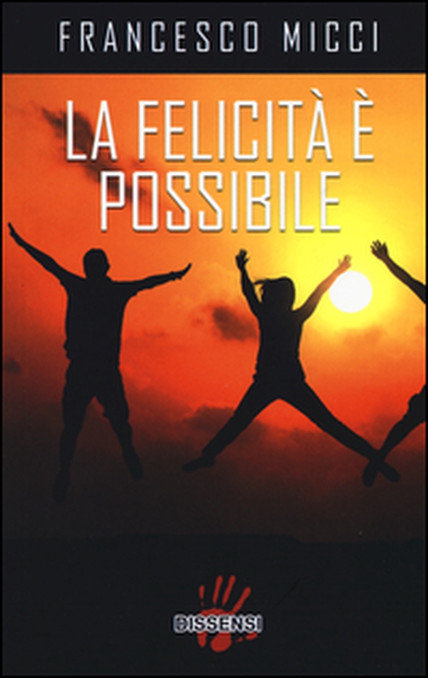 La felicità è possibile - Librerie.coop La felicità è possibile - Librerie.coop