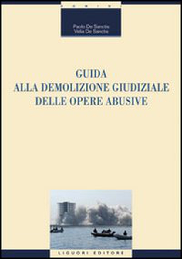 Guida alla demolizione giudiziale delle opere abusive - Librerie.coop