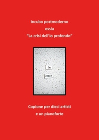 Incubo postmoderno ossia «la crisi dell'io profondo». Copione per dieci artisti e un pianoforte - Librerie.coop Incubo postmoderno ossia «la crisi dell'io profondo». Copione per dieci artisti e un pianoforte - Librerie.coop