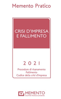 Memento pratico. Crisi d'impresa e fallimento 2021 - Librerie.coop