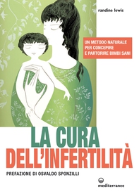 La cura dell'infertilità - Librerie.coop La cura dell'infertilità - Librerie.coop