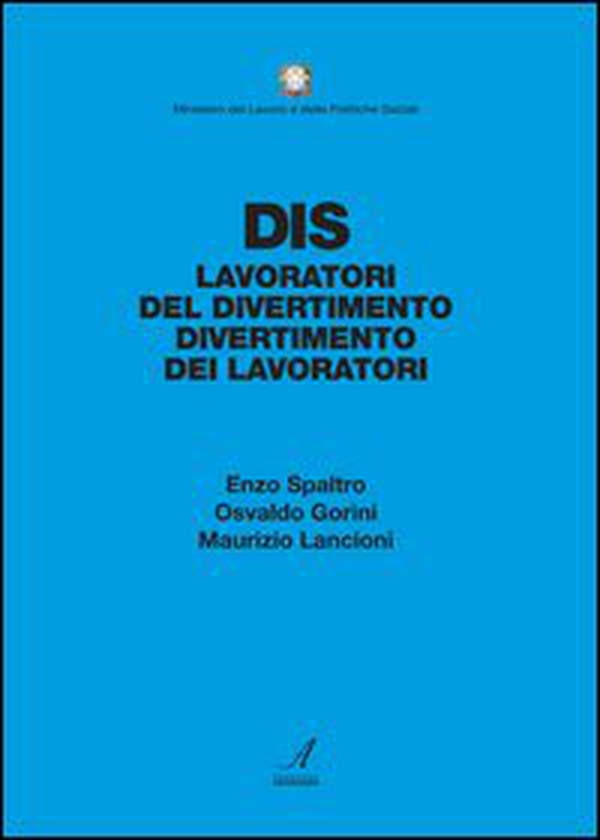 DIS. Dai lavoratori del divertimento al divertimento dei lavoratori - Librerie.coop DIS. Dai lavoratori del divertimento al divertimento dei lavoratori - Librerie.coop