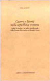 Guerra e libertà nella Repubblica romana. John R. Seeley e le radici intellettuali della Roman revolution di Ronald Syme - Librerie.coop