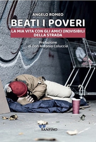 Beati i poveri. La mia vita con gli amici (in)visibili della strada - Librerie.coop