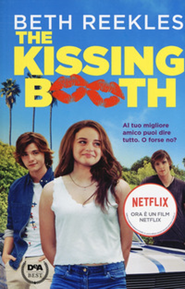 The kissing booth. Al tuo migliore amico puoi dire tutto. O forse no? - Librerie.coop The kissing booth. Al tuo migliore amico puoi dire tutto. O forse no? - Librerie.coop