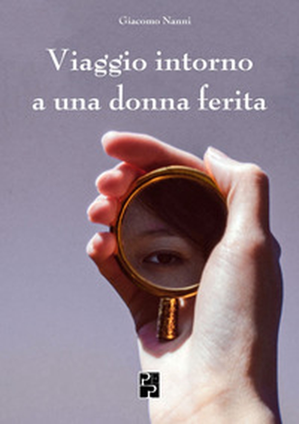 Viaggio intorno a una donna ferita - Librerie.coop Viaggio intorno a una donna ferita - Librerie.coop
