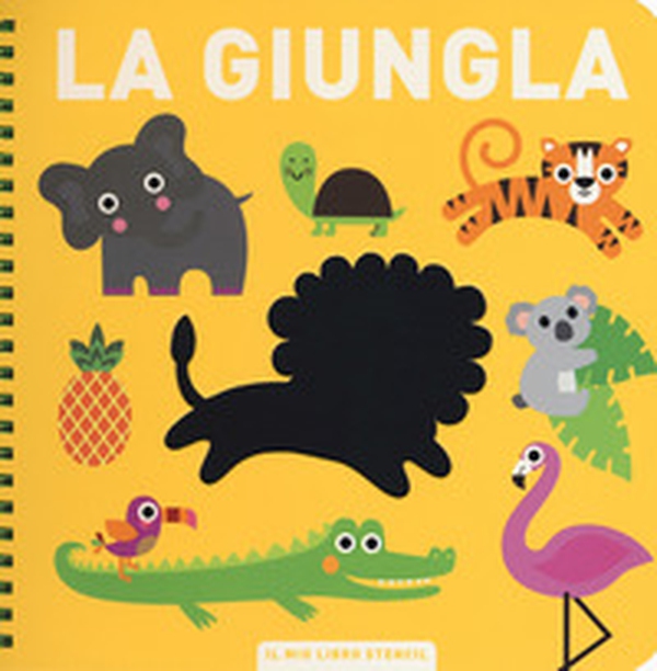 La giungla. Il mio primo libro stencil - Librerie.coop La giungla. Il mio primo libro stencil - Librerie.coop