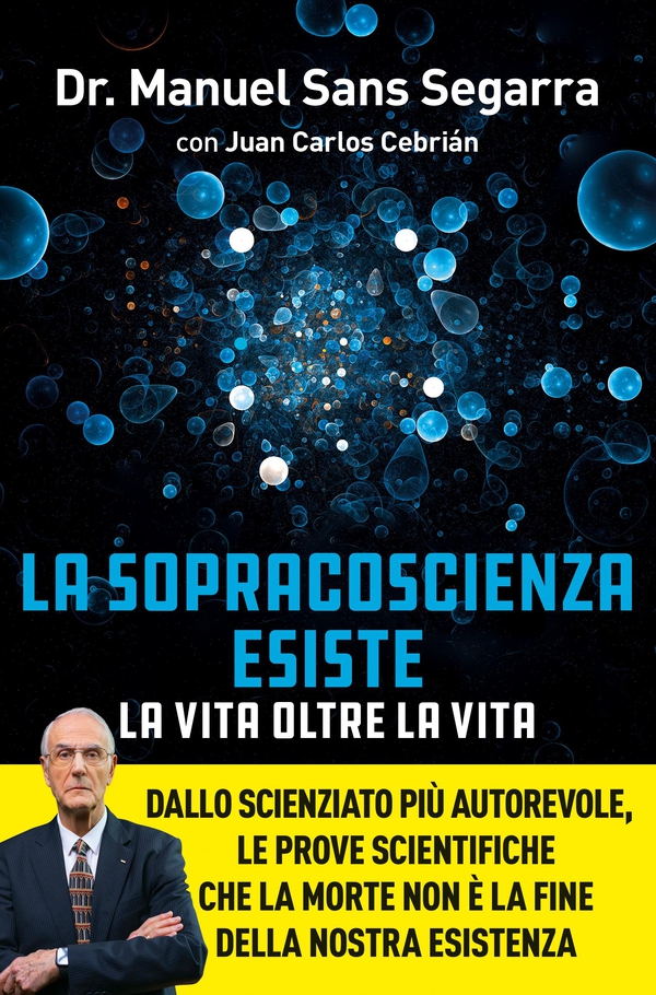La Sopracoscienza esiste. La vita oltre la vita - Librerie.coop La Sopracoscienza esiste. La vita oltre la vita - Librerie.coop