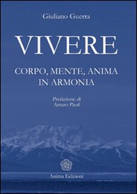 Vivere. Corpo, mente, anima in armonia - Librerie.coop