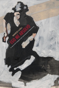 Ego me absolvo. La seconda indagine del commissario Gelsomino - Librerie.coop