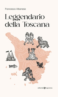 Leggendario della Toscana - Librerie.coop