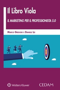 Il libro viola. Il marketing per il professionista 5.0 - Librerie.coop