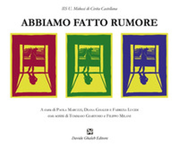 Abbiamo fatto rumore - Librerie.coop Abbiamo fatto rumore - Librerie.coop