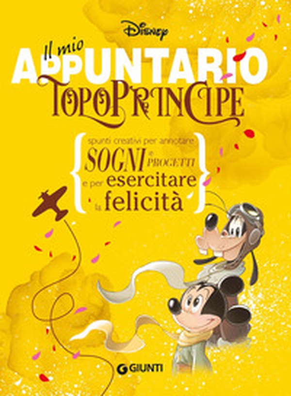 Il mio appuntario. Topoprincipe. Spunti creativi per appuntare sogni e progetti e per esercitare la felicità - Librerie.coop Il mio appuntario. Topoprincipe. Spunti creativi per appuntare sogni e progetti e per esercitare la felicità - Librerie.coop