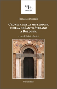 Relazione historica ovvero Chronica della misteriosa chiesa di San Stefano a Bologna - Librerie.coop Relazione historica ovvero Chronica della misteriosa chiesa di San Stefano a Bologna - Librerie.coop