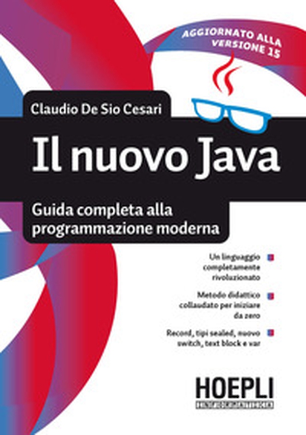 Il nuovo Java. Guida completa alla programmazione moderna - Librerie.coop Il nuovo Java. Guida completa alla programmazione moderna - Librerie.coop
