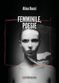 Femminile, poesie - Librerie.coop Femminile, poesie - Librerie.coop