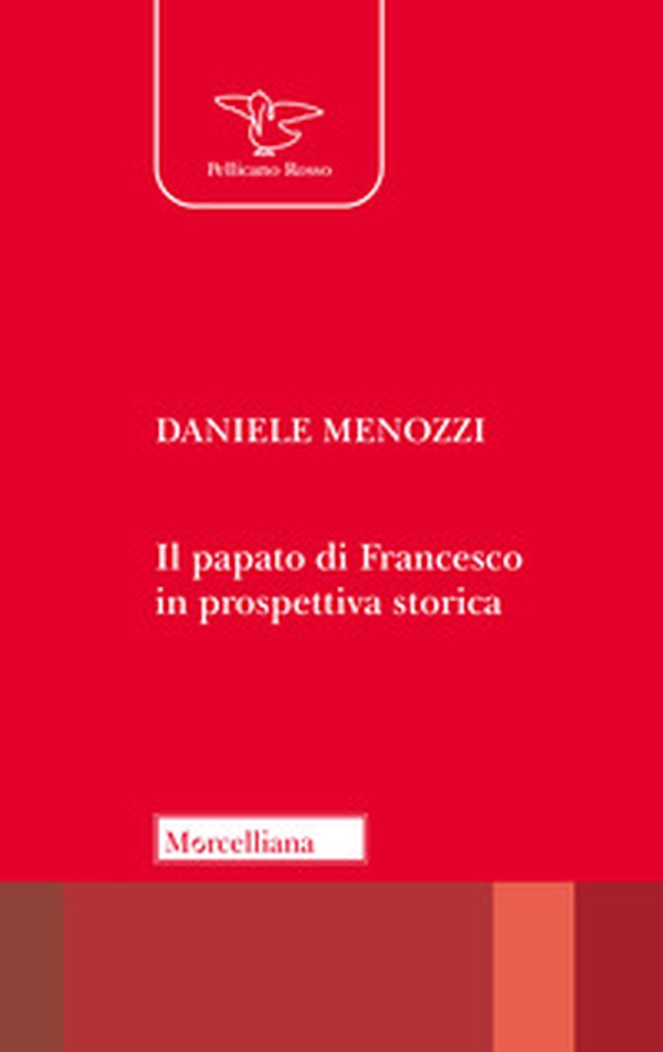 Il papato di Francesco in prospettiva storica - Librerie.coop Il papato di Francesco in prospettiva storica - Librerie.coop