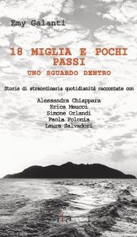 18 miglia e pochi passi. Uno sguardo dentro - Librerie.coop