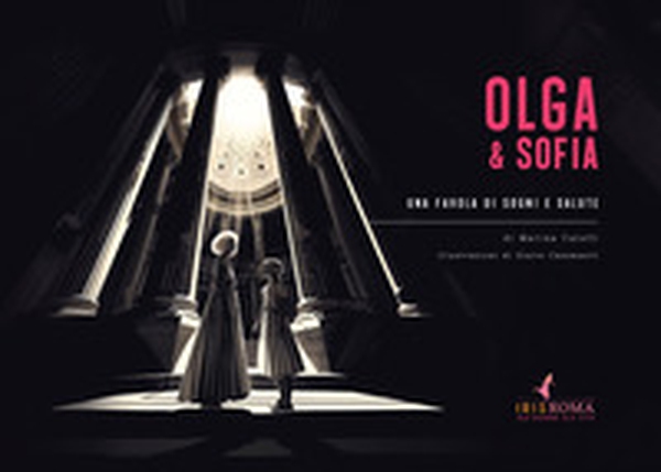 Olga & Sofia. Una favola di sogni e salute - Librerie.coop