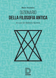 Dizionario della filosofia greca. Termini e nozioni, figure storiche e mitologiche, eventi - Librerie.coop