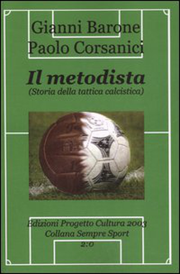 Il metodista (storia della tattica calcistica) - Librerie.coop Il metodista (storia della tattica calcistica) - Librerie.coop