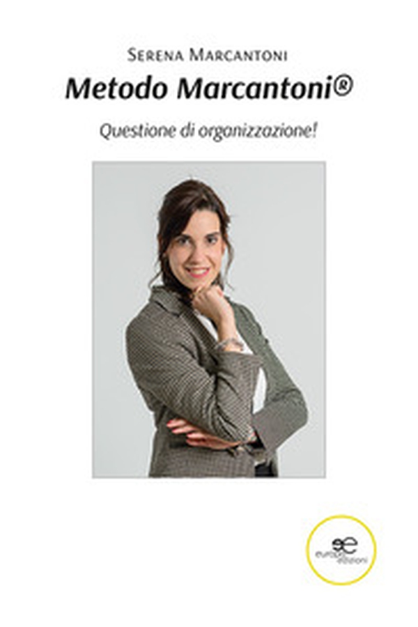 Metodo Marcantoni. Questione di organizzazione! - Librerie.coop Metodo Marcantoni. Questione di organizzazione! - Librerie.coop