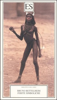 Ferite simboliche. Un'interpretazione psicoanalitica dei riti puberali - Librerie.coop