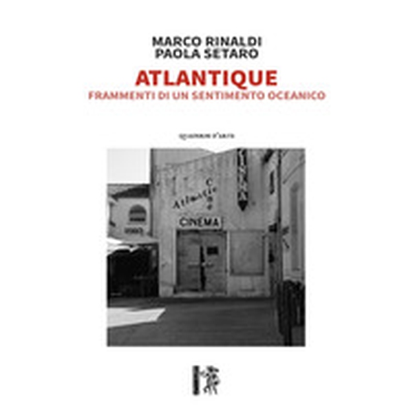 Atlantique. Frammenti di un sentimento oceanico - Librerie.coop Atlantique. Frammenti di un sentimento oceanico - Librerie.coop