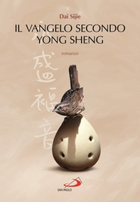 Il Vangelo secondo Yong Sheng - Librerie.coop Il Vangelo secondo Yong Sheng - Librerie.coop
