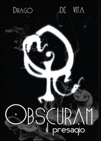 Obscuram. Il presagio - Librerie.coop