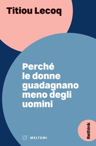 Perché le donne guadagnano meno degli uomini - Librerie.coop