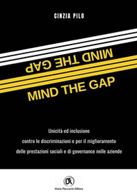 Mind the gap. Unicità e inclusione per il miglioramento delle performance sociali e di governance nelle aziende - Librerie.coop