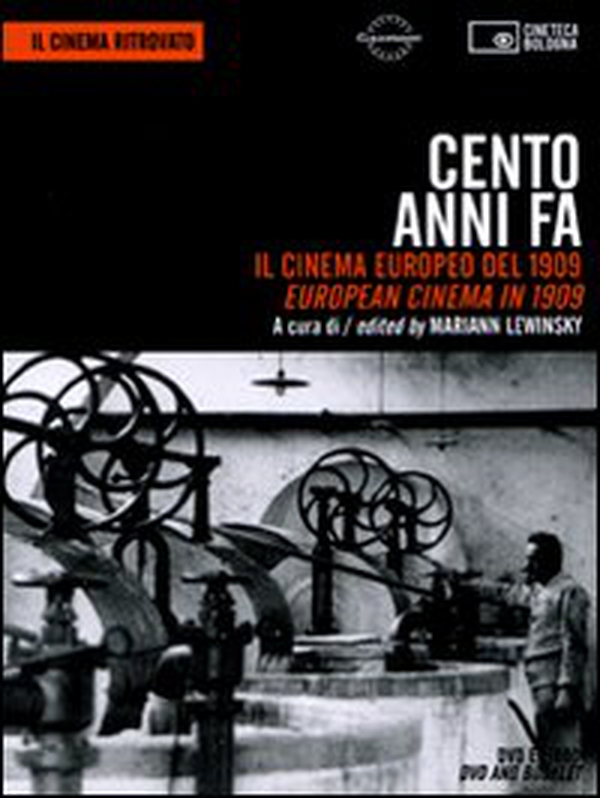 Cento anni fa. Il cinema europeo del 1909-European cinema in 1909. DVD - Librerie.coop Cento anni fa. Il cinema europeo del 1909-European cinema in 1909. DVD - Librerie.coop