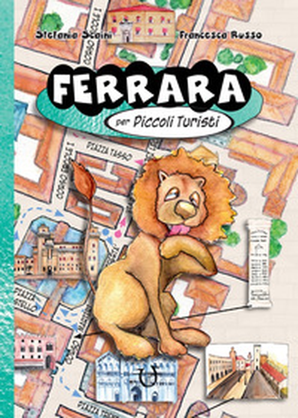 Ferrara per piccoli turisti - Librerie.coop Ferrara per piccoli turisti - Librerie.coop