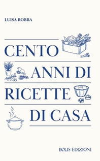Cento anni di ricette di casa - Librerie.coop