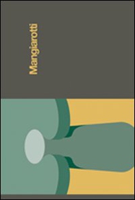 Mangiarotti. Catalogo della mostra (Mantova, 12 settembre-8 novembre 2009) - Librerie.coop Mangiarotti. Catalogo della mostra (Mantova, 12 settembre-8 novembre 2009) - Librerie.coop