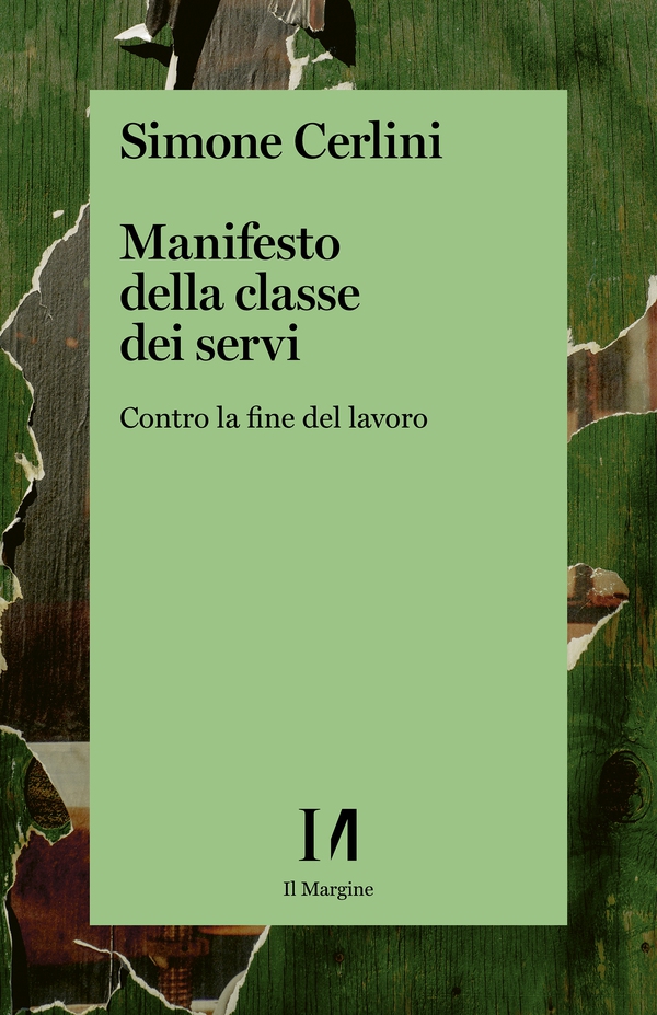 Manifesto della classe dei servi - Librerie.coop Manifesto della classe dei servi - Librerie.coop
