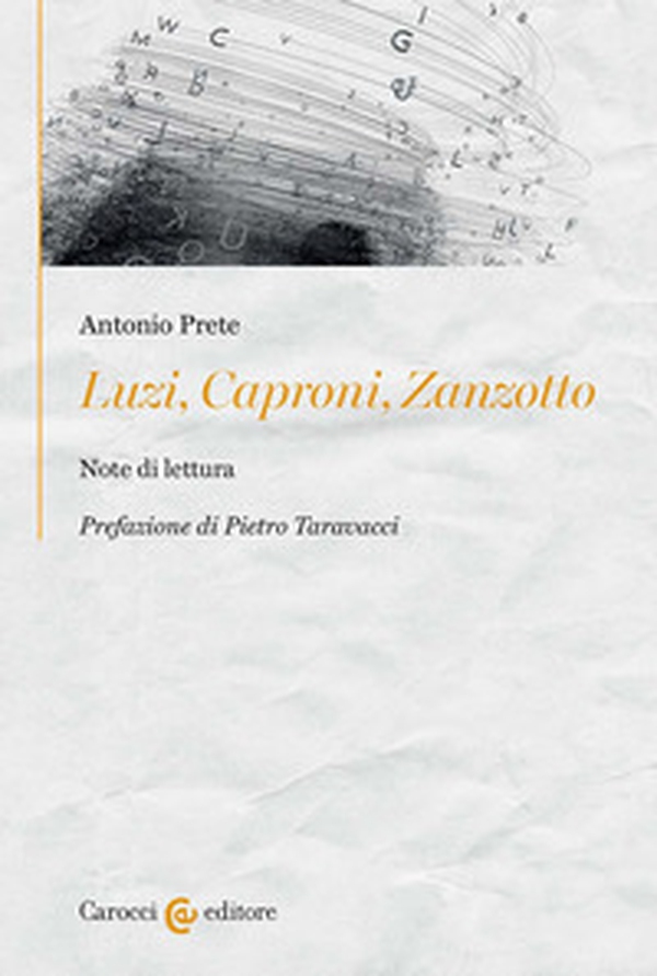 Luzi, Caproni, Zanzotto. Note di lettura - Librerie.coop Luzi, Caproni, Zanzotto. Note di lettura - Librerie.coop