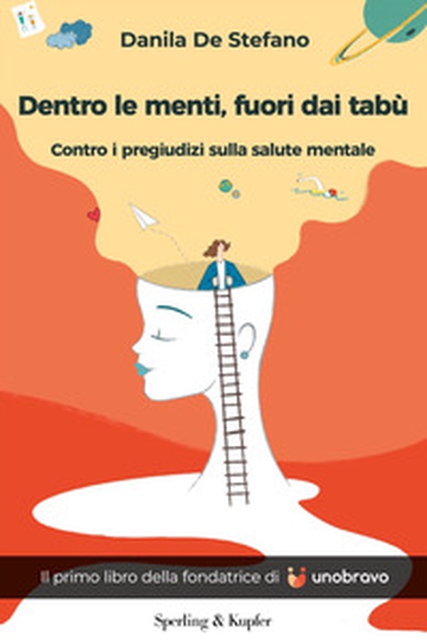 Dentro le menti, fuori dai tabù. Contro i pregiudizi sulla salute mentale - Librerie.coop Dentro le menti, fuori dai tabù. Contro i pregiudizi sulla salute mentale - Librerie.coop