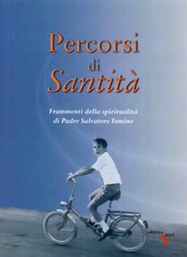 Percorsi di sanità. Frammenti della spiritualità di padre Salvatore Tumino - Librerie.coop