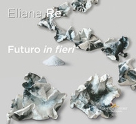 Futuro in fieri. Ediz. italiana e inglese - Librerie.coop