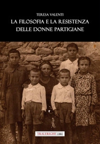 La filosofia e la Resistenza delle donne partigiane - Librerie.coop