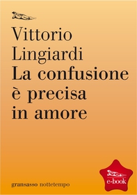 La confusione è precisa in amore - Librerie.coop