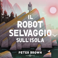 Il robot selvaggio sull'isola - Librerie.coop