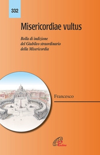 Misericordiae vultus. Bolla di indizione del giubileo straordinario della misericordia - Librerie.coop Misericordiae vultus. Bolla di indizione del giubileo straordinario della misericordia - Librerie.coop