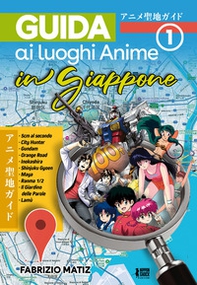 Guida ai luoghi anime in Giappone - Vol. 1 - Librerie.coop