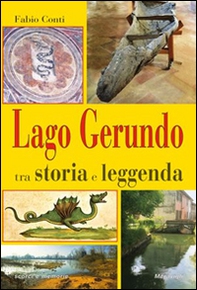 Lago Gerundo tra storia e leggenda - Librerie.coop Lago Gerundo tra storia e leggenda - Librerie.coop